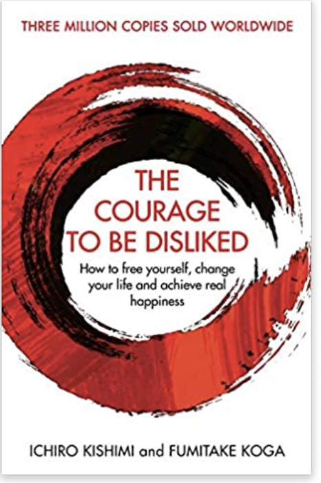 The courage to be disliked